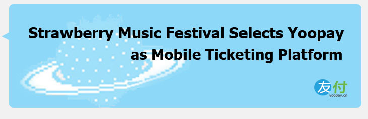 Strawberry Music Festival Selects Yoopay as Mobile Ticketing Platform